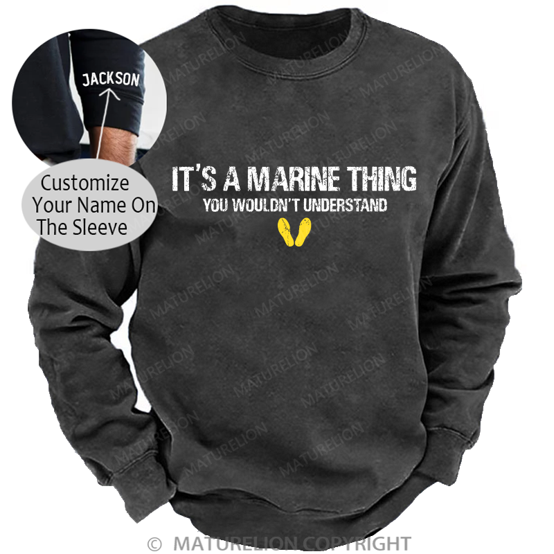 Maturelion Men's Sweatshirt It's A Marine Thing You Wouldn't Understand Washed Sweatshirt