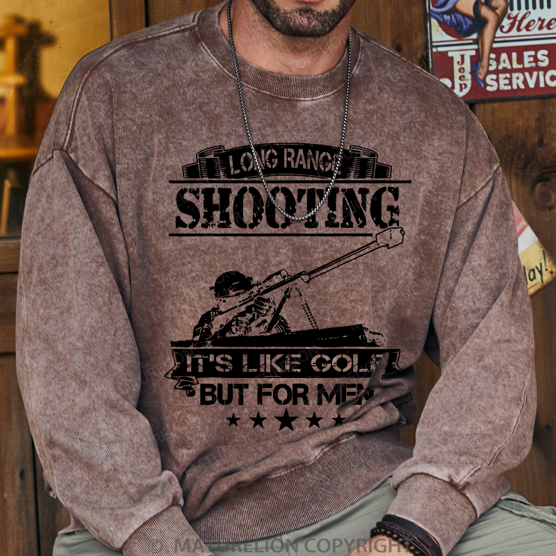 Maturelion Men's Sweatshirt Long Range Shooting It's Like Golf But For Men Washed Sweatshirt