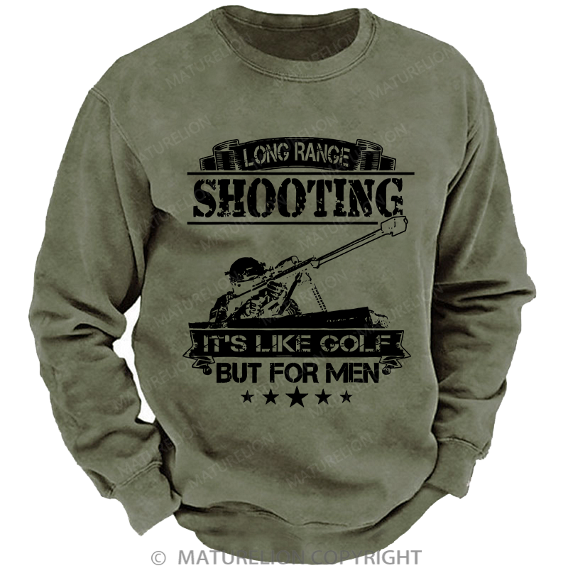Maturelion Men's Sweatshirt Long Range Shooting It's Like Golf But For Men Washed Sweatshirt