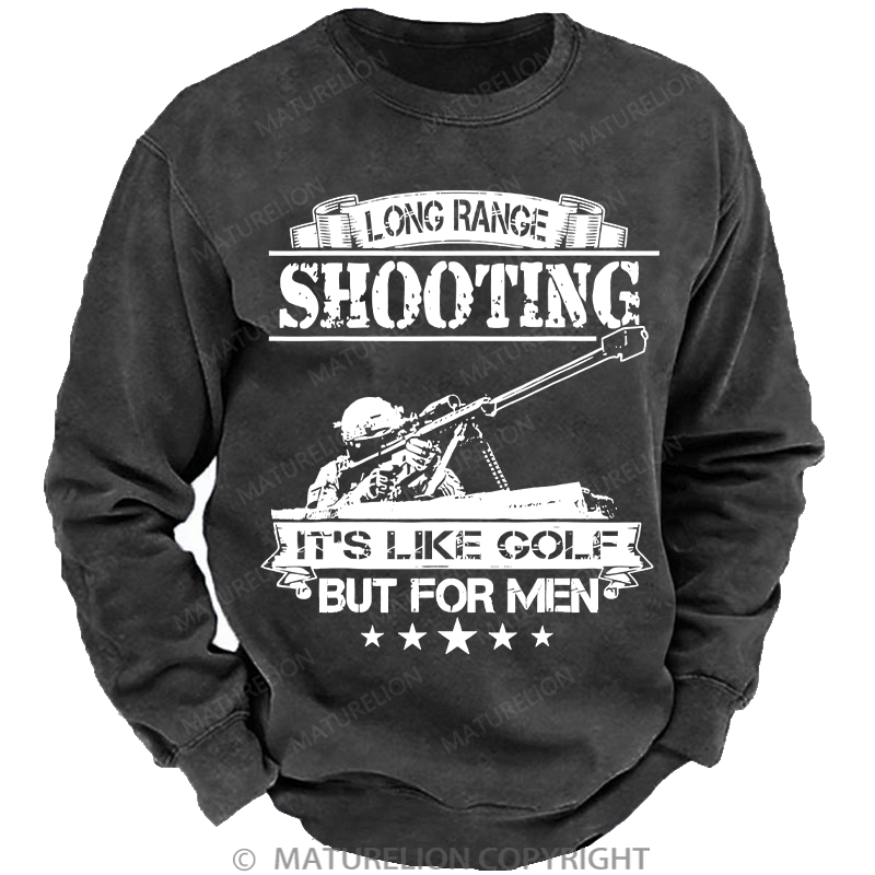 Maturelion Men's Sweatshirt Long Range Shooting It's Like Golf But For Men Washed Sweatshirt