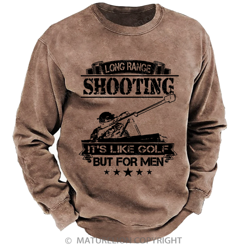 Maturelion Men's Sweatshirt Long Range Shooting It's Like Golf But For Men Washed Sweatshirt