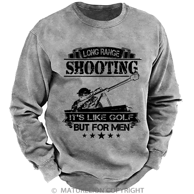Maturelion Men's Sweatshirt Long Range Shooting It's Like Golf But For Men Washed Sweatshirt