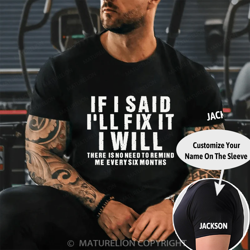 Maturelion Men's T-Shirt If I Said I Will Fix It I Will Cotton T-Shirt