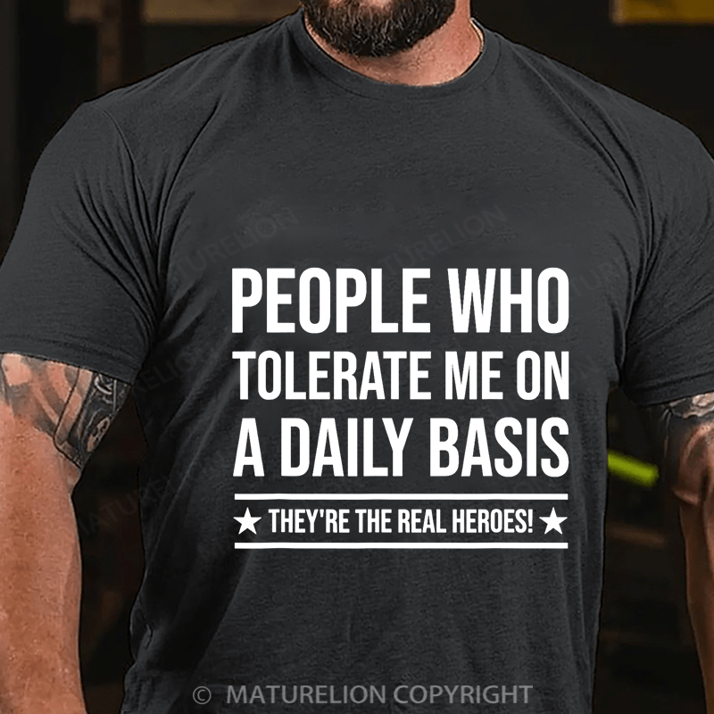 Maturelion Men's T-shirt People Who Tolerate Me On A Daily Basis Cotton T-shirt