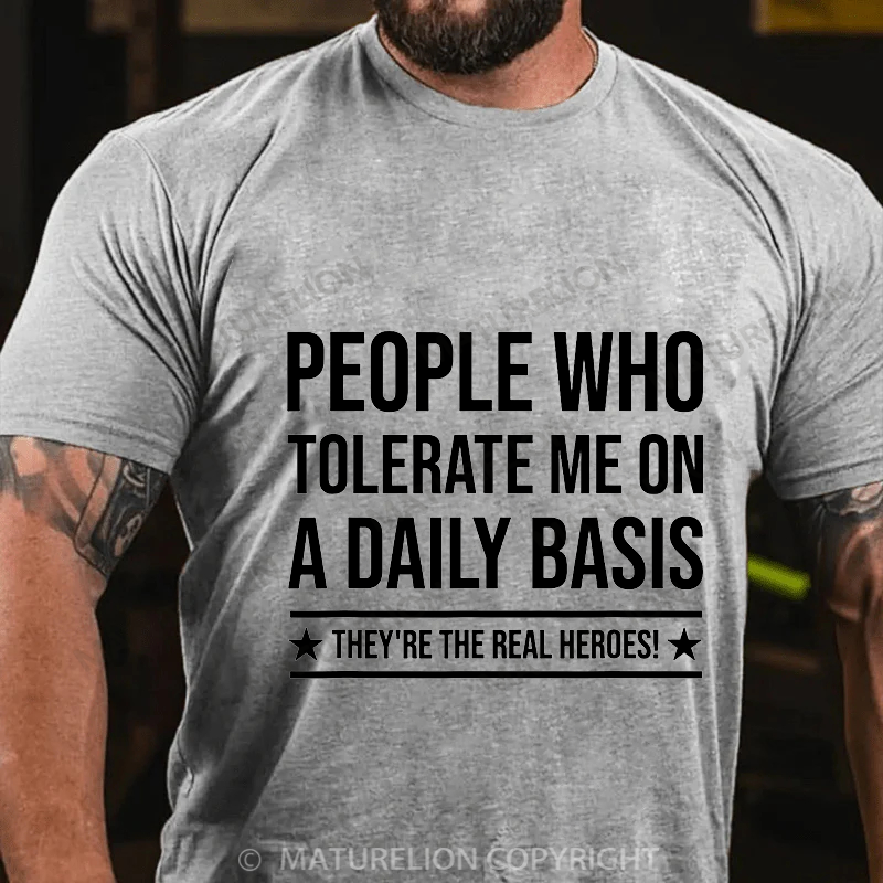 Maturelion Men's T-shirt People Who Tolerate Me On A Daily Basis Cotton T-shirt