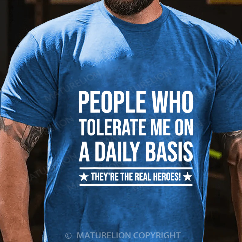 Maturelion Men's T-shirt People Who Tolerate Me On A Daily Basis Cotton T-shirt
