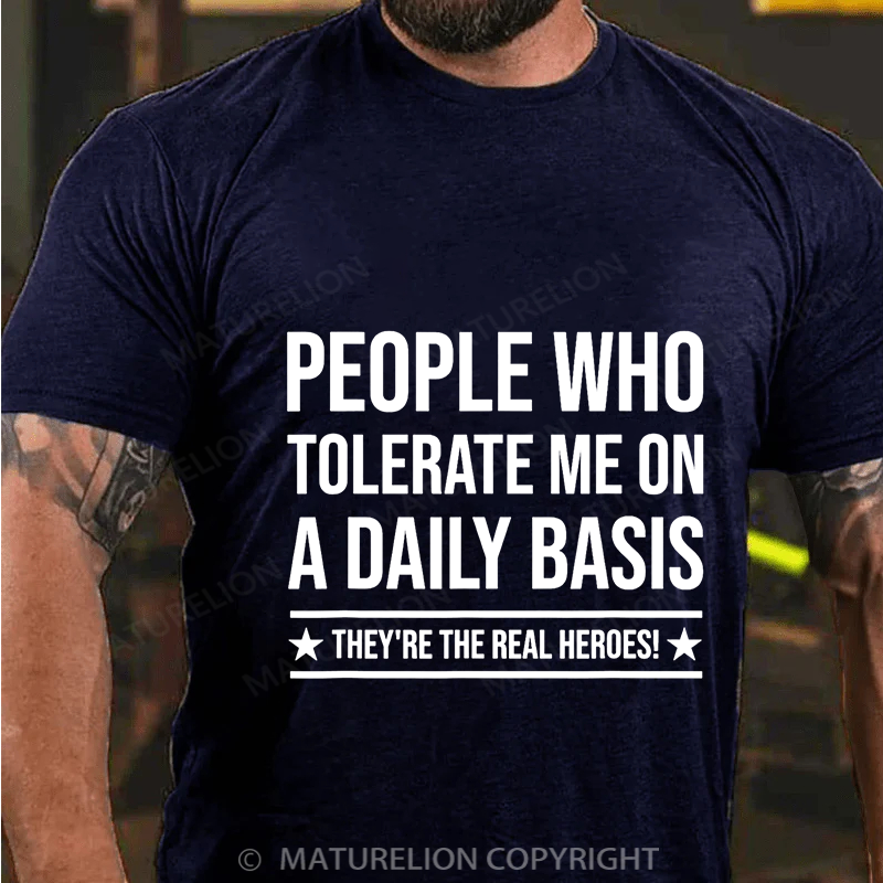 Maturelion Men's T-shirt People Who Tolerate Me On A Daily Basis Cotton T-shirt