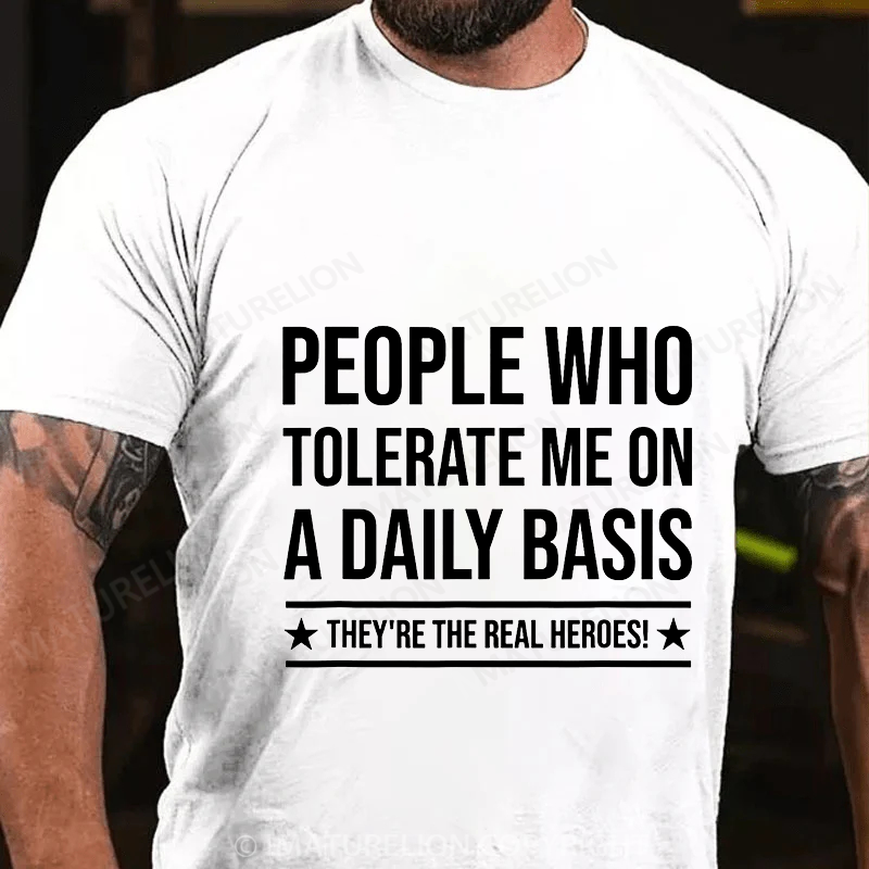 Maturelion Men's T-shirt People Who Tolerate Me On A Daily Basis Cotton T-shirt