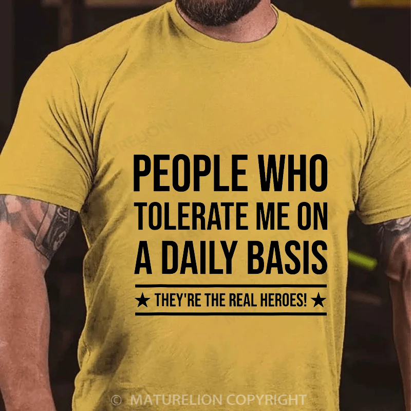 Maturelion Men's T-shirt People Who Tolerate Me On A Daily Basis Cotton T-shirt