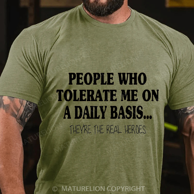 Maturelion Men's T-shirt People Who Tolerate Me On A Daily Basis... Cotton T-shirt