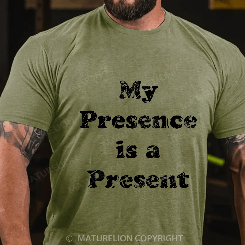 Maturelion Men's T-shirt My Presence is A Present Cotton T-shirt