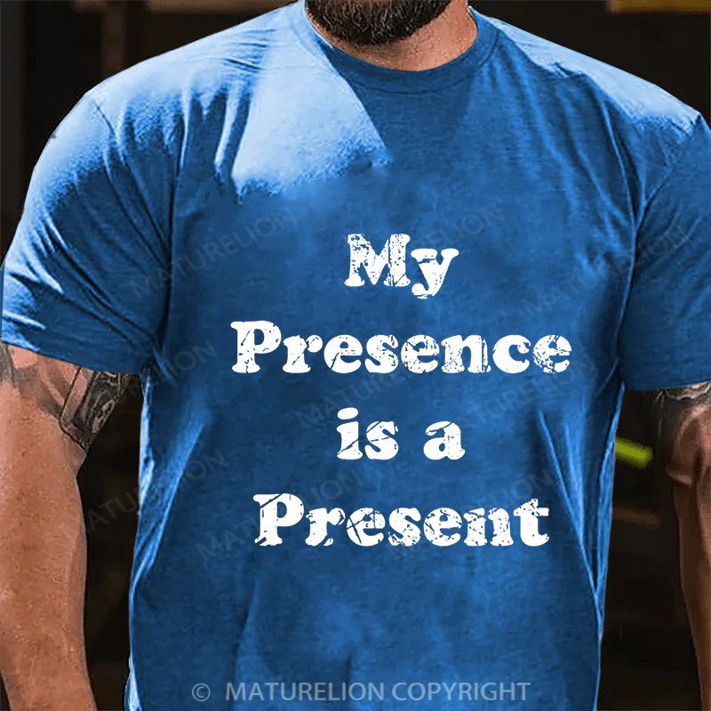 Maturelion Men's T-shirt My Presence is A Present Cotton T-shirt