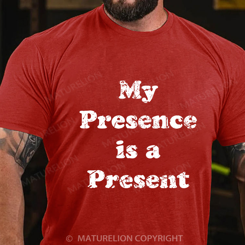 Maturelion Men's T-shirt My Presence is A Present Cotton T-shirt