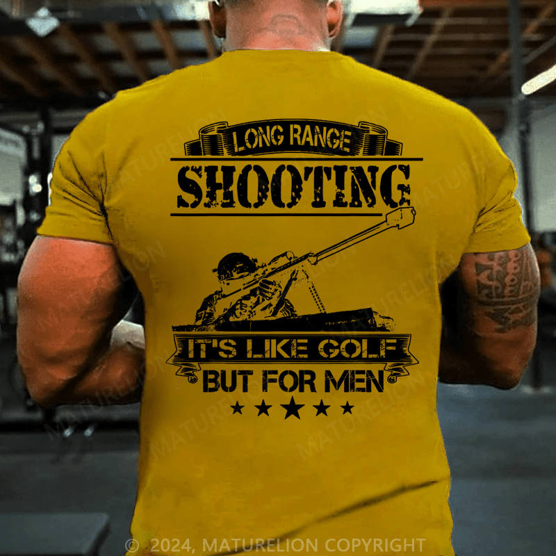 Maturelion Long Range Shooting It's Like Golf But For Men T-Shirt  (Free Customization)