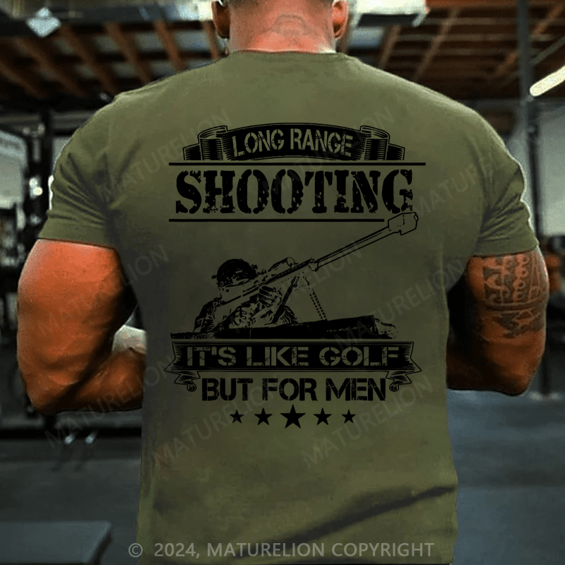 Maturelion Long Range Shooting It's Like Golf But For Men T-Shirt  (Free Customization)