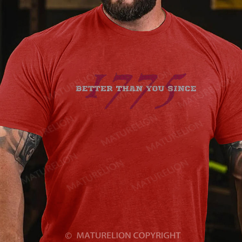 Maturelion Men's T-shirt Better Than You Since 1775 Cotton T-shirt
