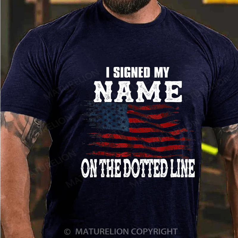 Maturelion Men's T-shirt I signed my name on the dotted line Cotton T-shirt