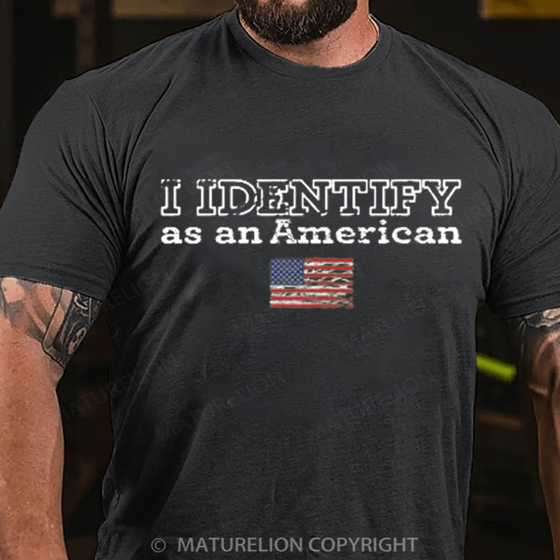 Maturelion Men's T-shirt I Identify as an American Cotton T-shirt