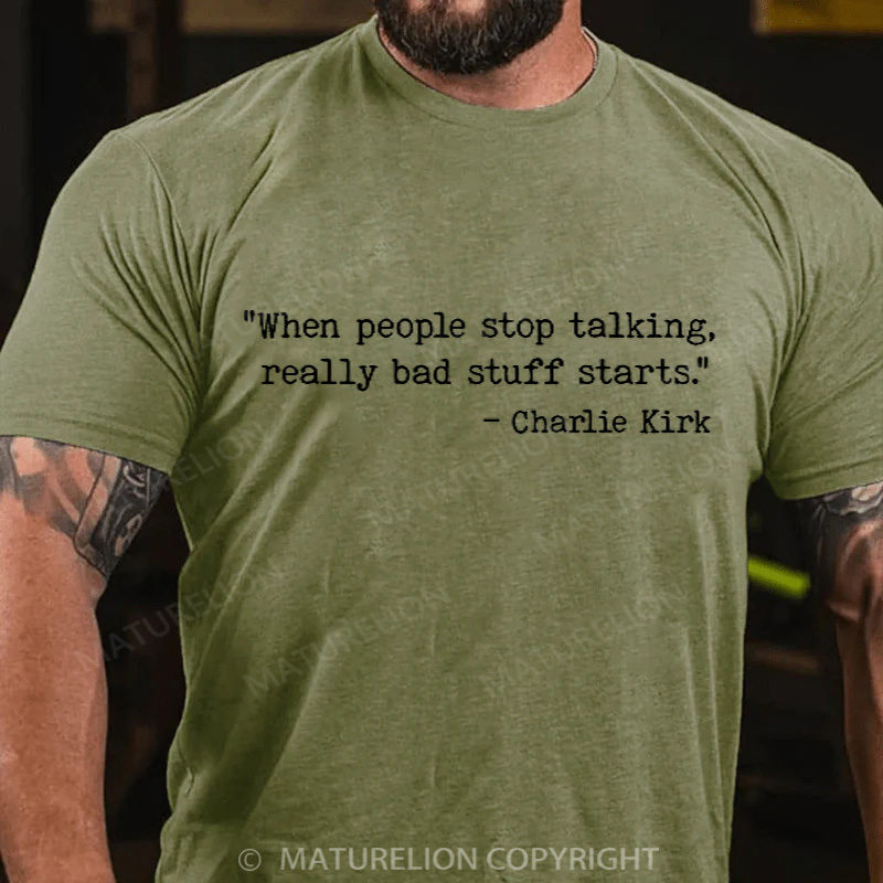 Maturelion Men's T-shirt When people stop talking Cotton T-shirt