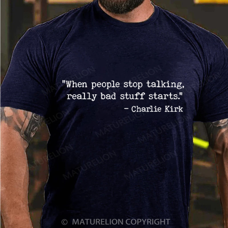Maturelion Men's T-shirt When people stop talking Cotton T-shirt