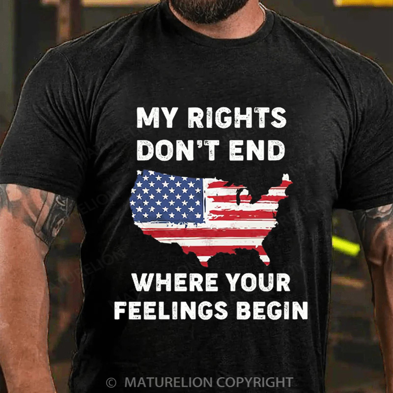 Maturelion Men's T-shirt My Rights Don't End Where Your Feelings Begin Cotton T-shirt
