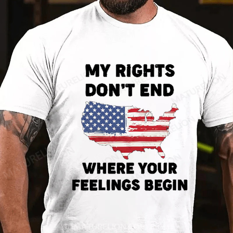 Maturelion Men's T-shirt My Rights Don't End Where Your Feelings Begin Cotton T-shirt