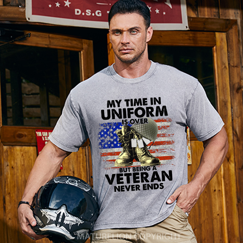 Maturelion Men's T-shirt My Time In Uniform Is Over But Being A Veteran Never Ends Cotton T-shirt