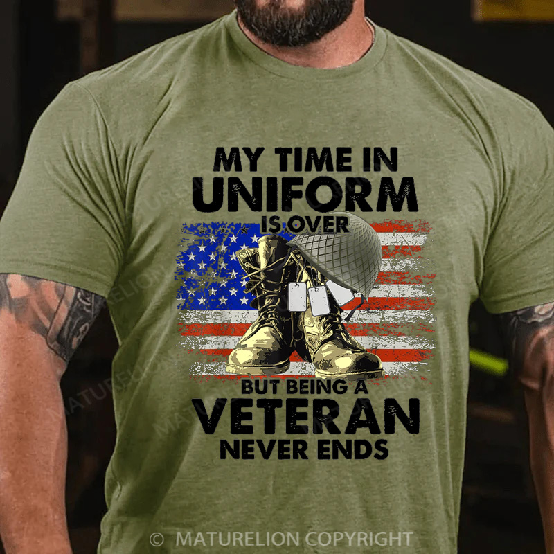 Maturelion Men's T-shirt My Time In Uniform Is Over But Being A Veteran Never Ends Cotton T-shirt