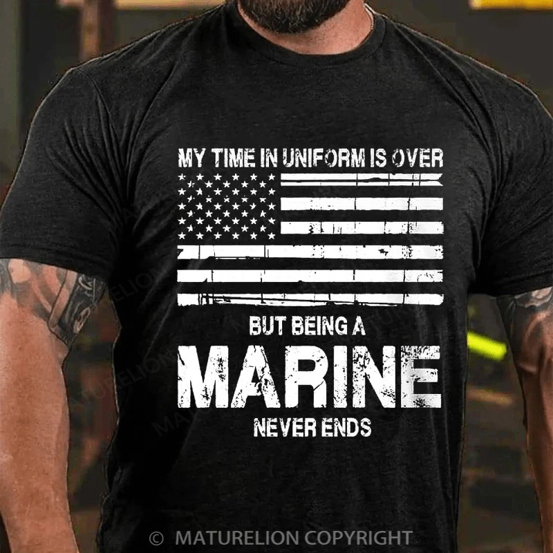 Maturelion Men's T-shirt My Time In Uniform Is Over But Being A Veteran Never Ends Cotton T-shirt