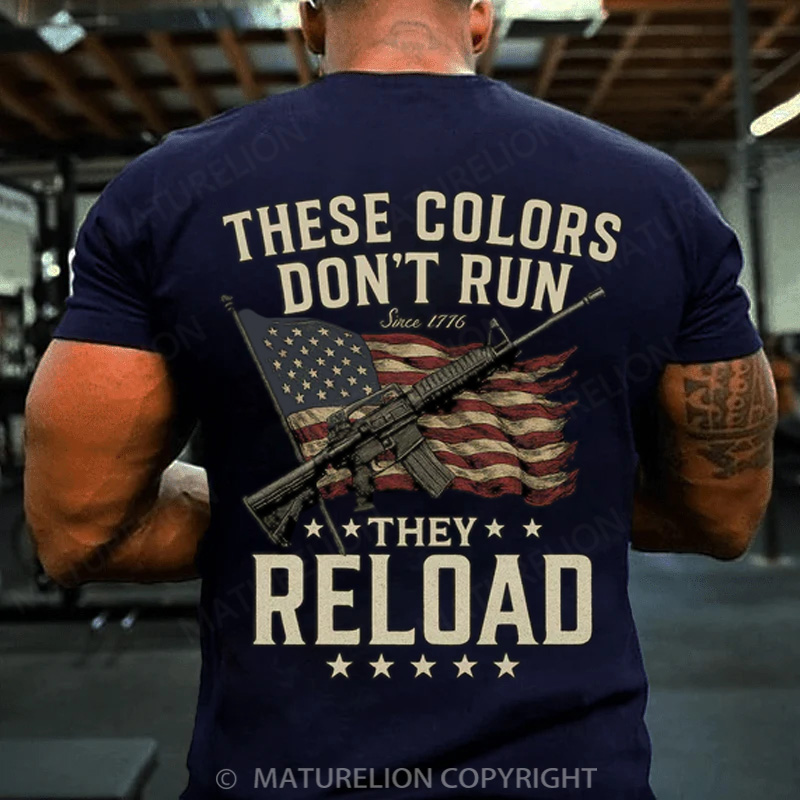 Maturelion Men's T-shirt These Colors Don't Run, They Reload Cotton T-shirt