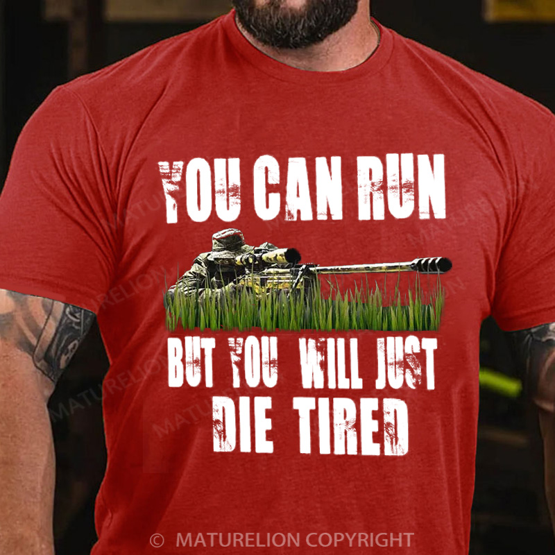 Maturelion Men's T-shirt Sniper You Can Run But You Will Just Die Tired Cotton T-shirt
