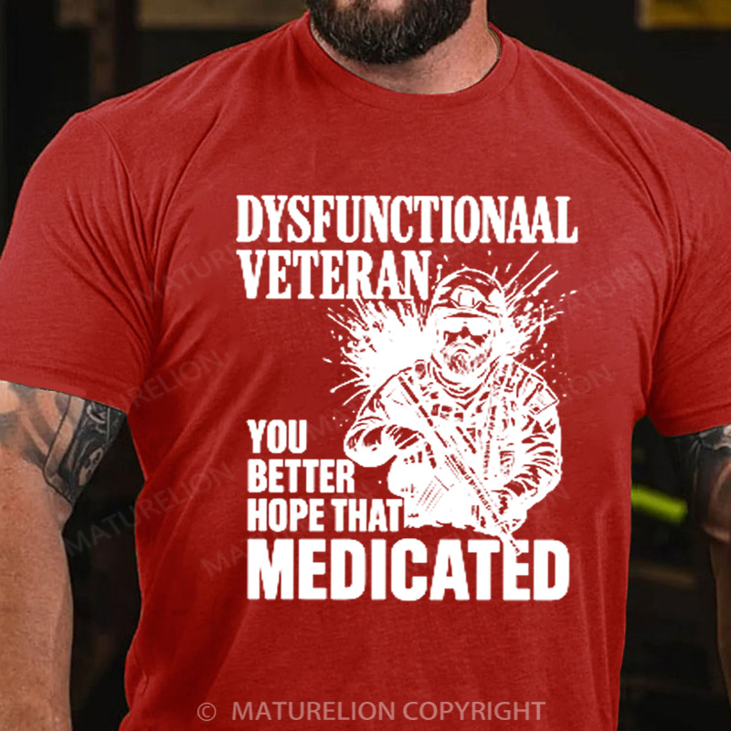 Maturelion Men's T-shirt Medicated Humor for Veterans Cotton T-shirt