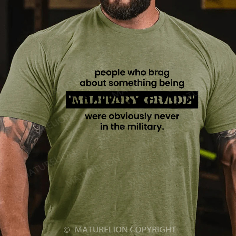 Maturelion Men's T-Shirt Military Grade-Funny Military Pun Cotton T-Shirt