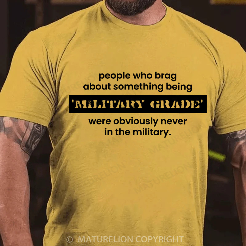 Maturelion Men's T-Shirt Military Grade-Funny Military Pun Cotton T-Shirt