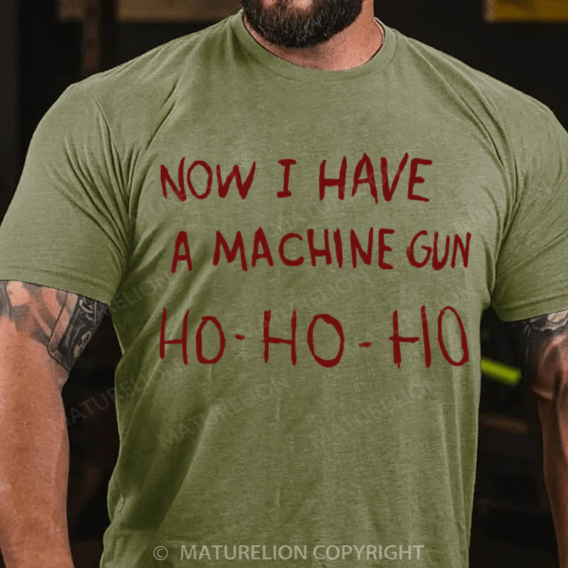Maturelion Men's T-Shirt Now I Have a Machine Gun Ho Ho Ho Christmas T-Shirt