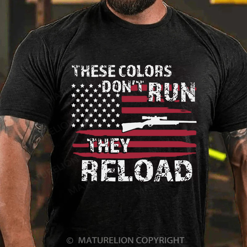 Maturelion Men's T-Shirt These Colors Don't Run They Reload 2nd Amendment Cotton T-Shirt