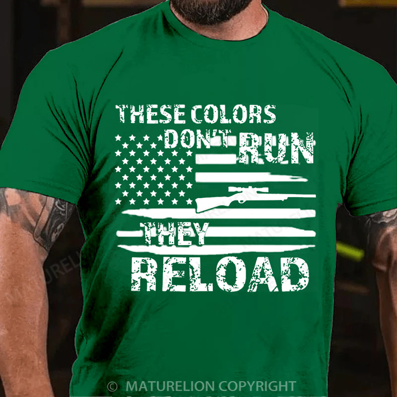 Maturelion Men's T-Shirt These Colors Don't Run They Reload 2nd Amendment Cotton T-Shirt