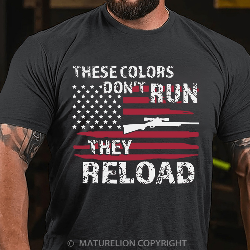 Maturelion Men's T-Shirt These Colors Don't Run They Reload 2nd Amendment Cotton T-Shirt