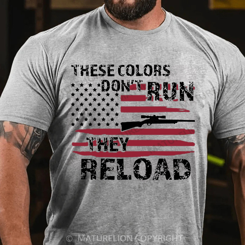 Maturelion Men's T-Shirt These Colors Don't Run They Reload 2nd Amendment Cotton T-Shirt