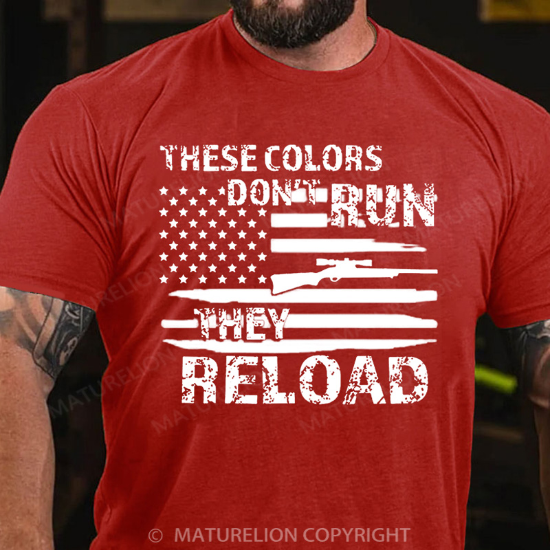 Maturelion Men's T-Shirt These Colors Don't Run They Reload 2nd Amendment Cotton T-Shirt