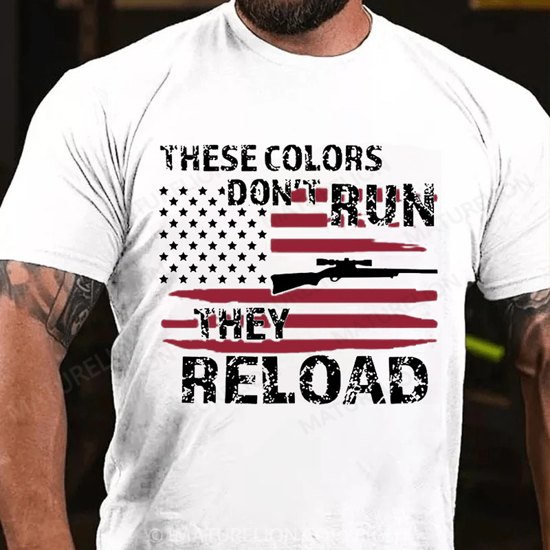 Maturelion Men's T-Shirt These Colors Don't Run They Reload 2nd Amendment Cotton T-Shirt