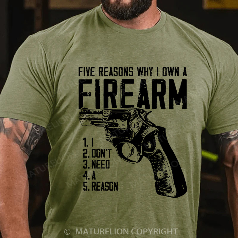 Maturelion Men's T-Shirt Five Reasons Why I Own A Firearm Cotton T-Shirt