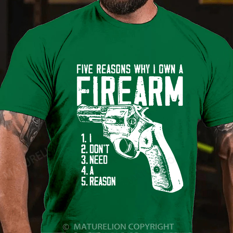 Maturelion Men's T-Shirt Five Reasons Why I Own A Firearm Cotton T-Shirt