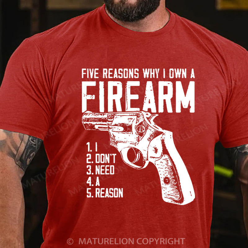 Maturelion Men's T-Shirt Five Reasons Why I Own A Firearm Cotton T-Shirt