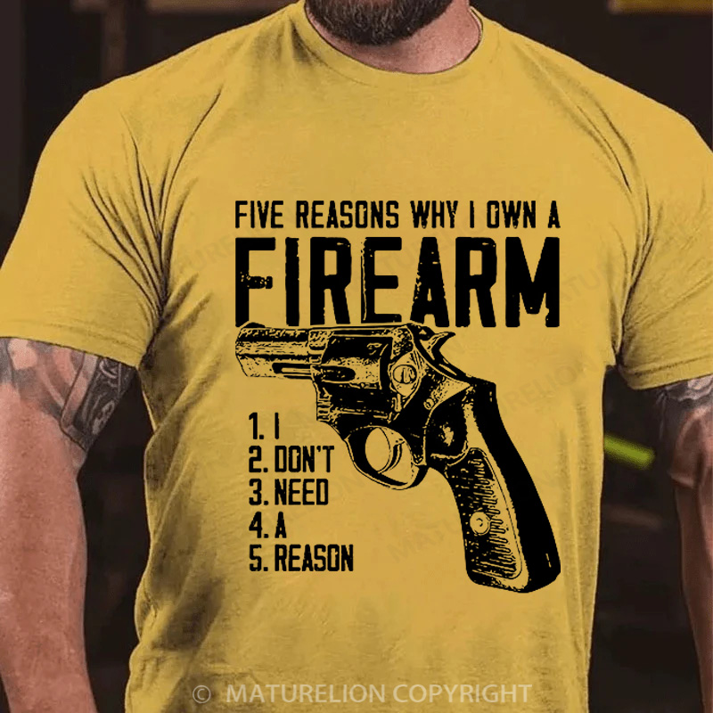 Maturelion Men's T-Shirt Five Reasons Why I Own A Firearm Cotton T-Shirt