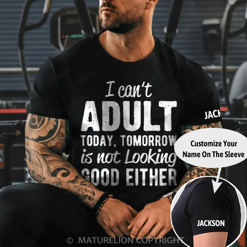 Maturelion Men's T-Shirt I can't Adult today Cotton T-Shirt