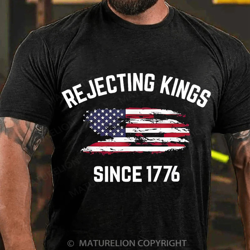 Maturelion Men's T-Shirt Rejecting Kings Since 1776 Cotton T-Shirt