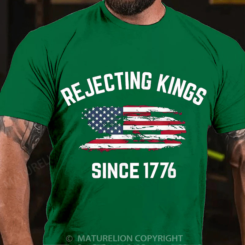 Maturelion Men's T-Shirt Rejecting Kings Since 1776 Cotton T-Shirt