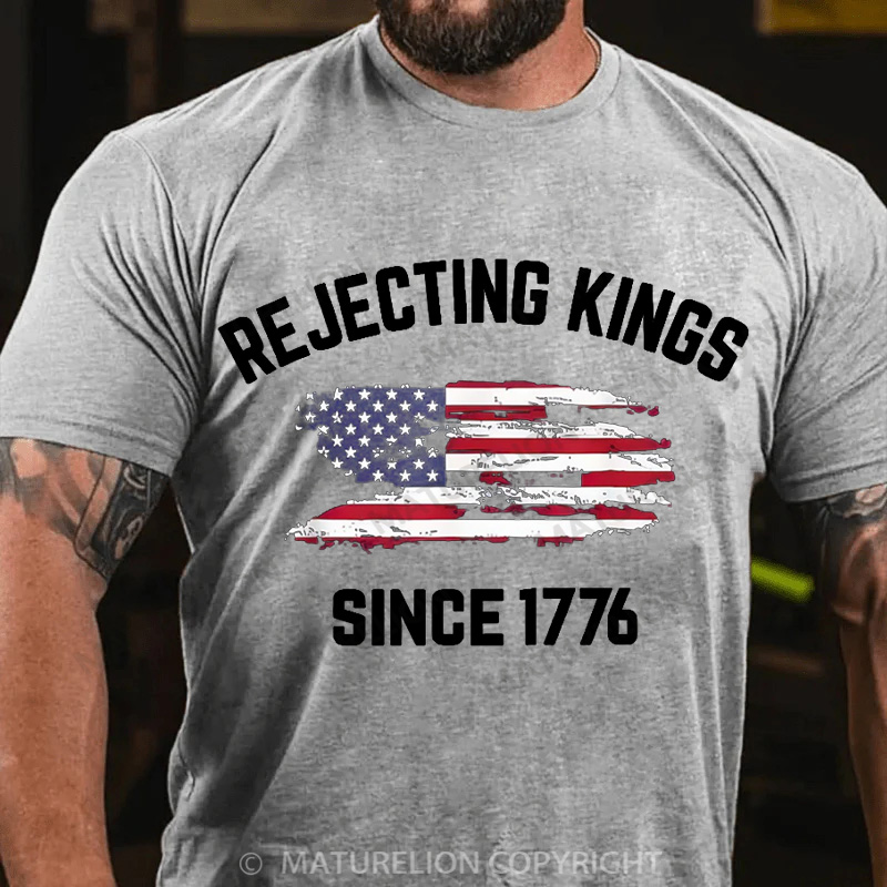 Maturelion Men's T-Shirt Rejecting Kings Since 1776 Cotton T-Shirt