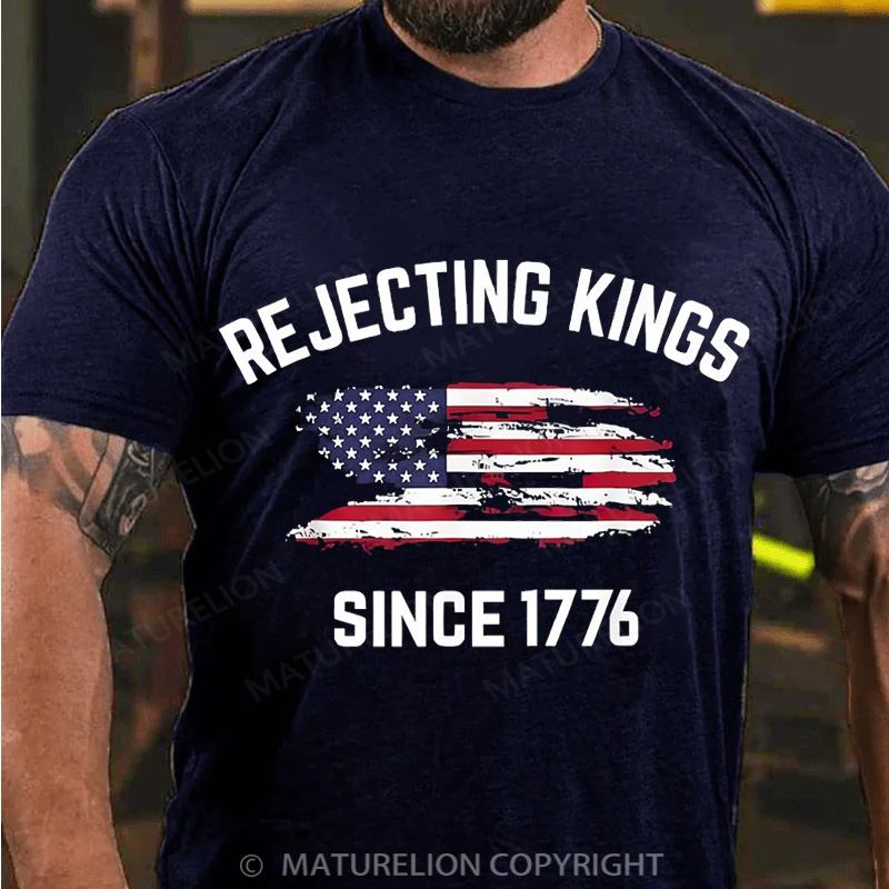 Maturelion Men's T-Shirt Rejecting Kings Since 1776 Cotton T-Shirt